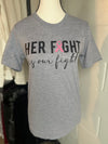 Her Fight Is Our Fight T-shirt