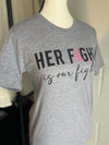 Her Fight Is Our Fight T-shirt