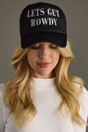 Let's Get Rowdy Trucker Hat
